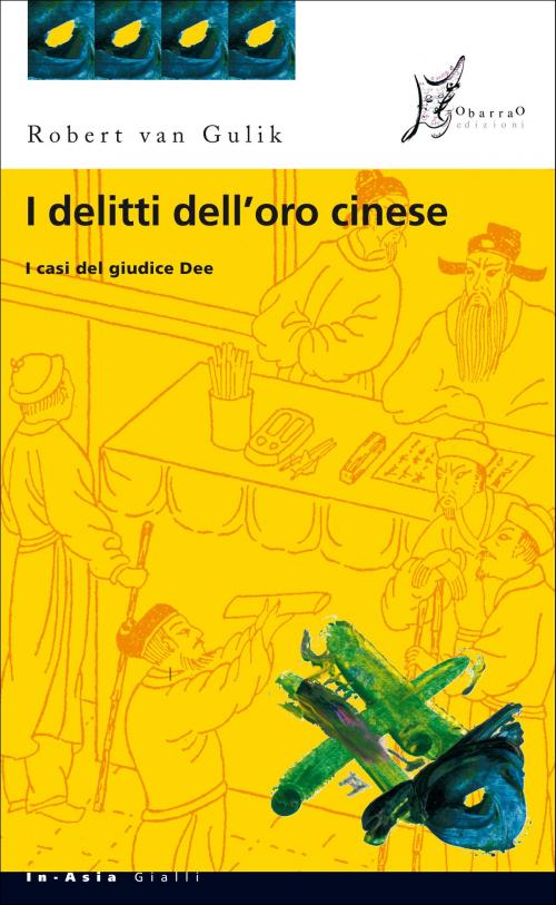 Cover of the book I delitti dell'oro cinese by Robert van Gulik, O barra O