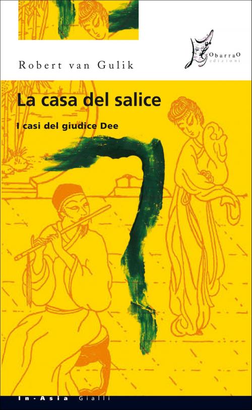 Cover of the book La casa del salice by Van Gulik Robert, O barra O