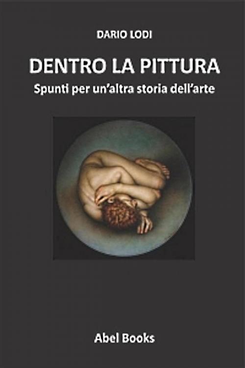 Cover of the book Dentro la pittura by Dario Lodi, Abel Books