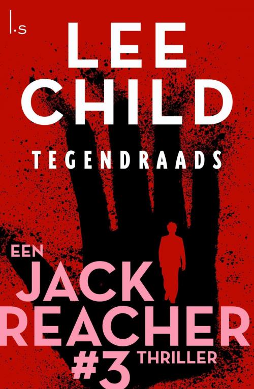 Cover of the book Tegendraads by Lee Child, Luitingh-Sijthoff B.V., Uitgeverij