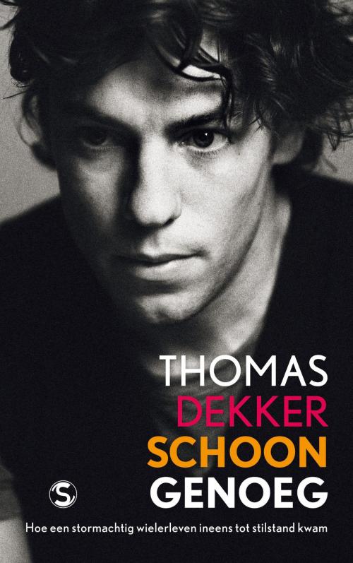 Cover of the book Schoon genoeg by Thomas Dekker, Singel Uitgeverijen