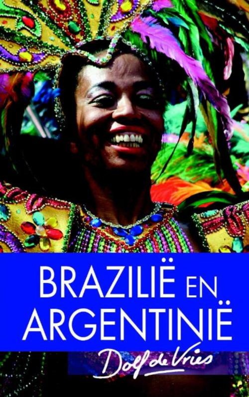 Cover of the book Brazilie/Argentinie by Dolf de Vries, Uitgeverij Unieboek | Het Spectrum