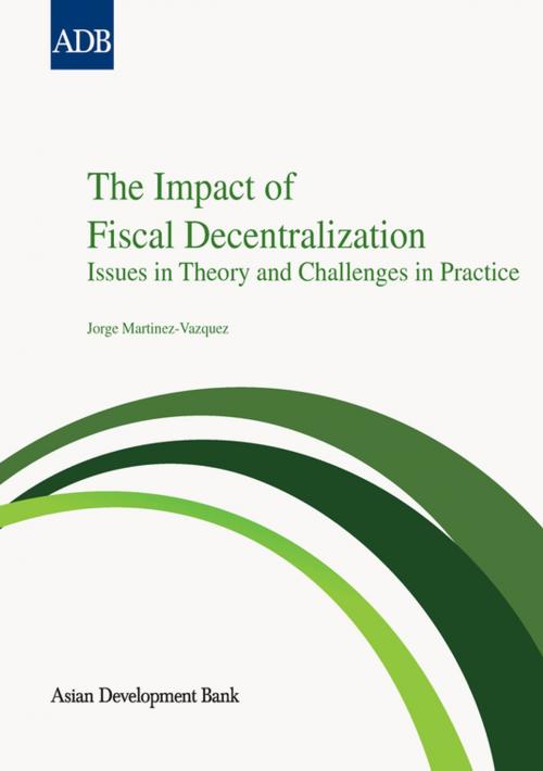 Cover of the book The Impact of Fiscal Decentralization by Jorge Martinez-Vazquez, Asian Development Bank