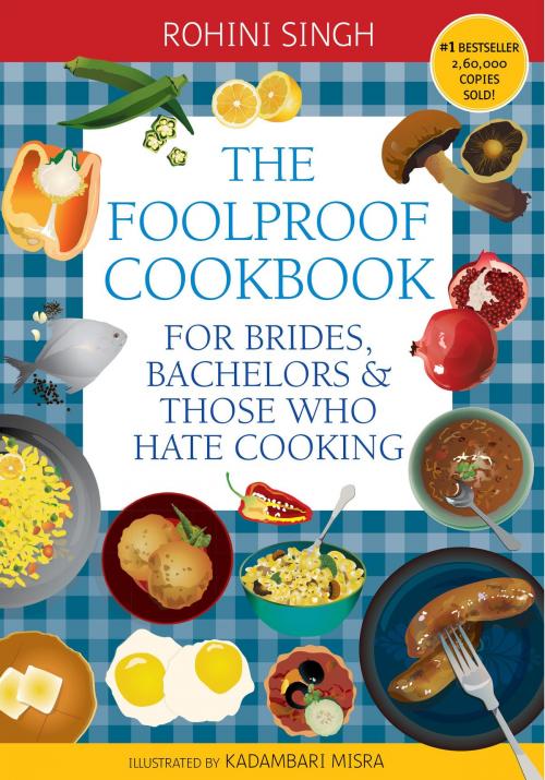 Cover of the book The Foolproof Cookbook by Rohini Singh, Hay House