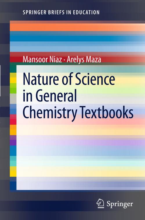 Cover of the book Nature of Science in General Chemistry Textbooks by Mansoor Niaz, Arelys Maza, Springer Netherlands