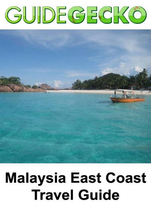 Cover of the book Malaysia East Coast by GuideGecko, GuideGecko