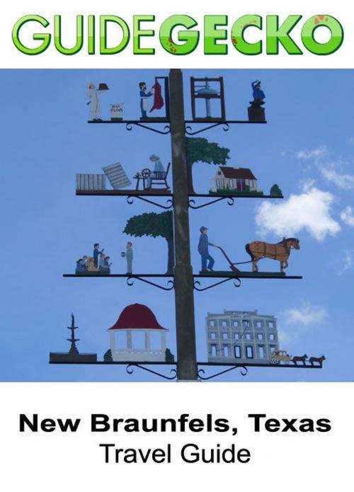 Cover of the book New Braunfels Texas Travel Guide by GuideGecko, GuideGecko