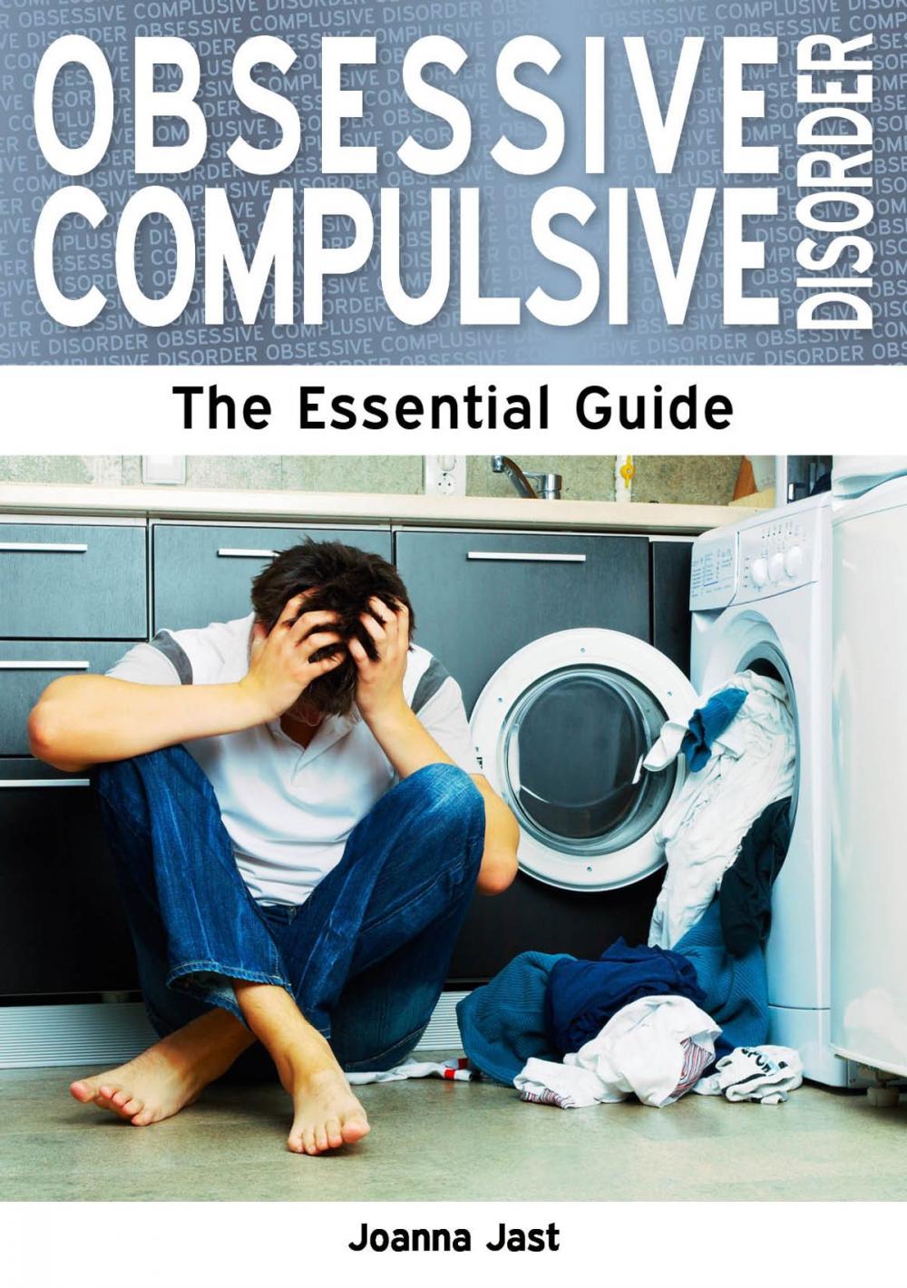 Big bigCover of Obsessive Compulsive Disorder: The Essential Guide