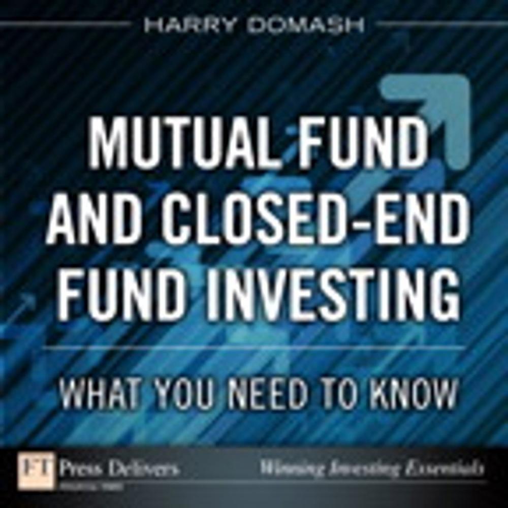 Big bigCover of Mutual Fund and Closed-End Fund Investing: What You Need to Know