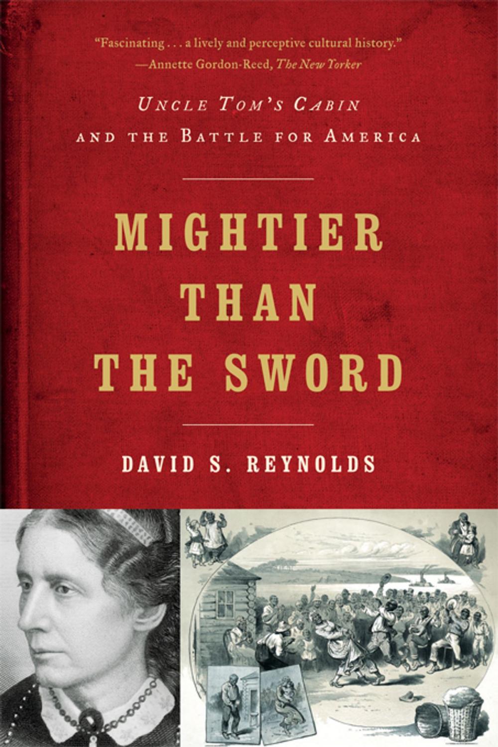 Big bigCover of Mightier than the Sword: Uncle Tom's Cabin and the Battle for America
