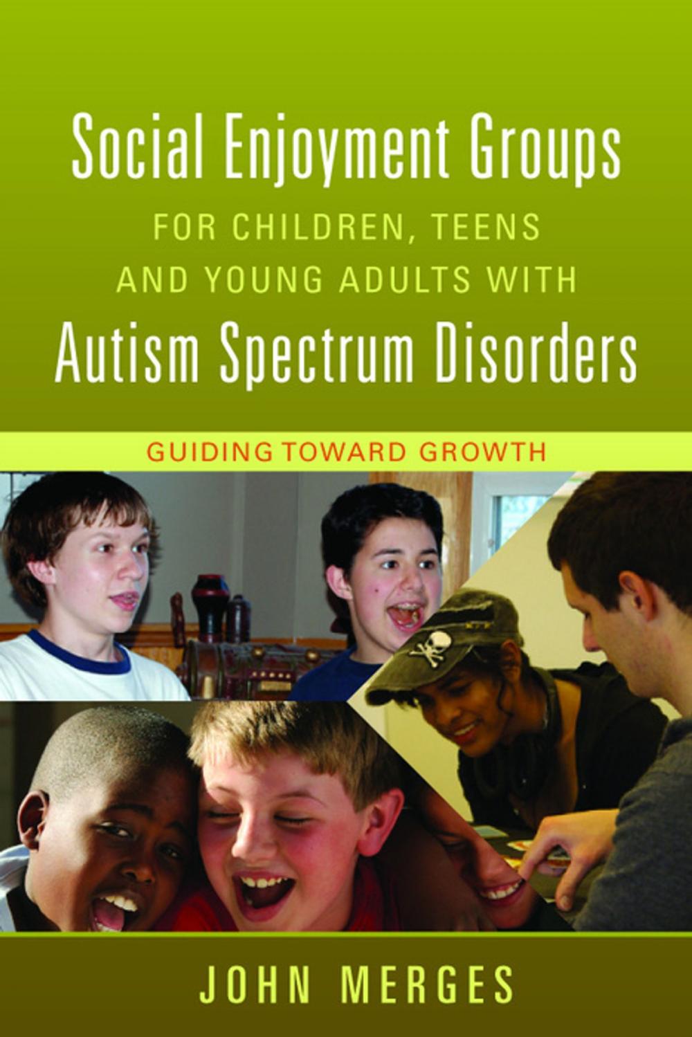 Big bigCover of Social Enjoyment Groups for Children, Teens and Young Adults with Autism Spectrum Disorders
