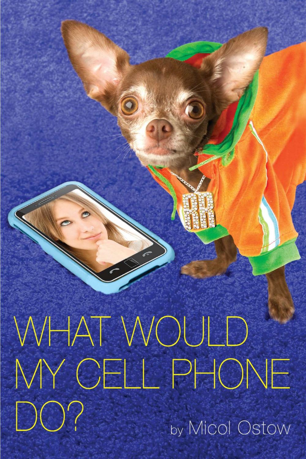 Big bigCover of What Would My Cell Phone Do?