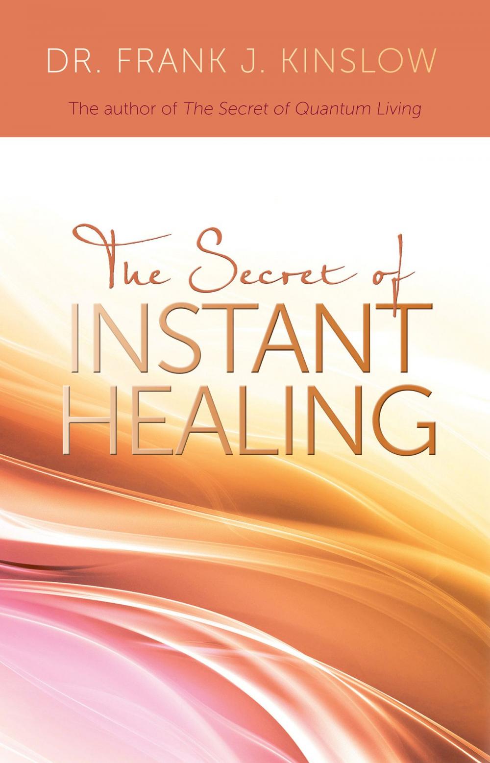 Big bigCover of The Secret of Instant Healing