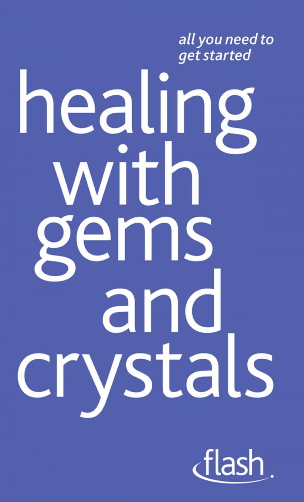 Big bigCover of Healing with Gems and Crystals: Flash