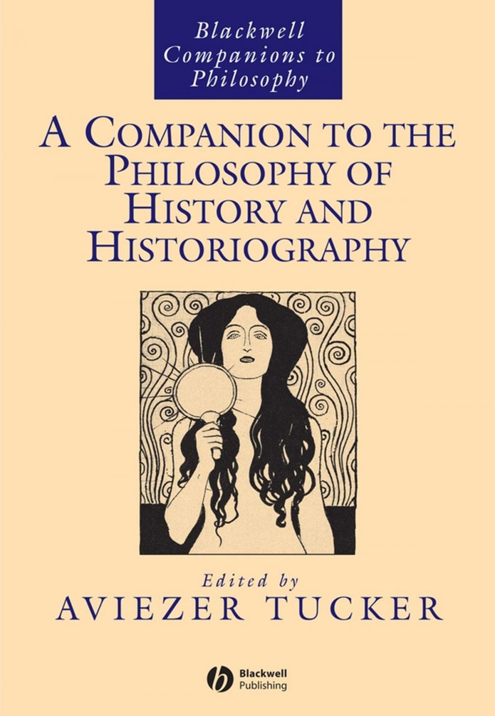 Big bigCover of A Companion to the Philosophy of History and Historiography