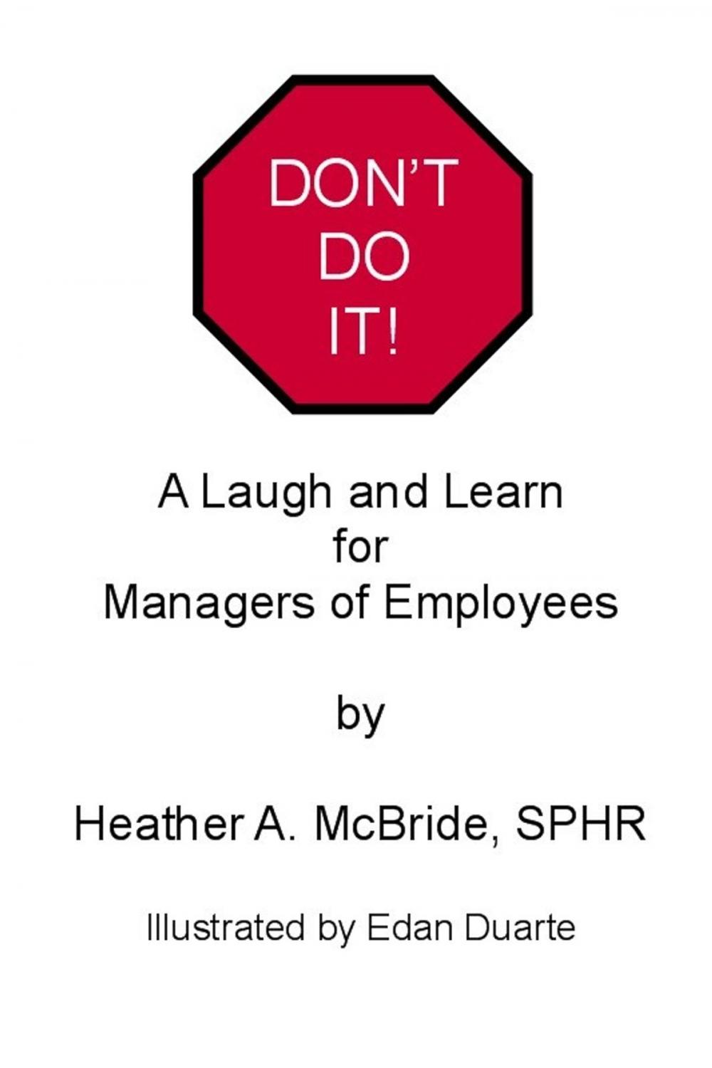 Big bigCover of Don't Do It! A Laugh and Learn For Managers of Employees