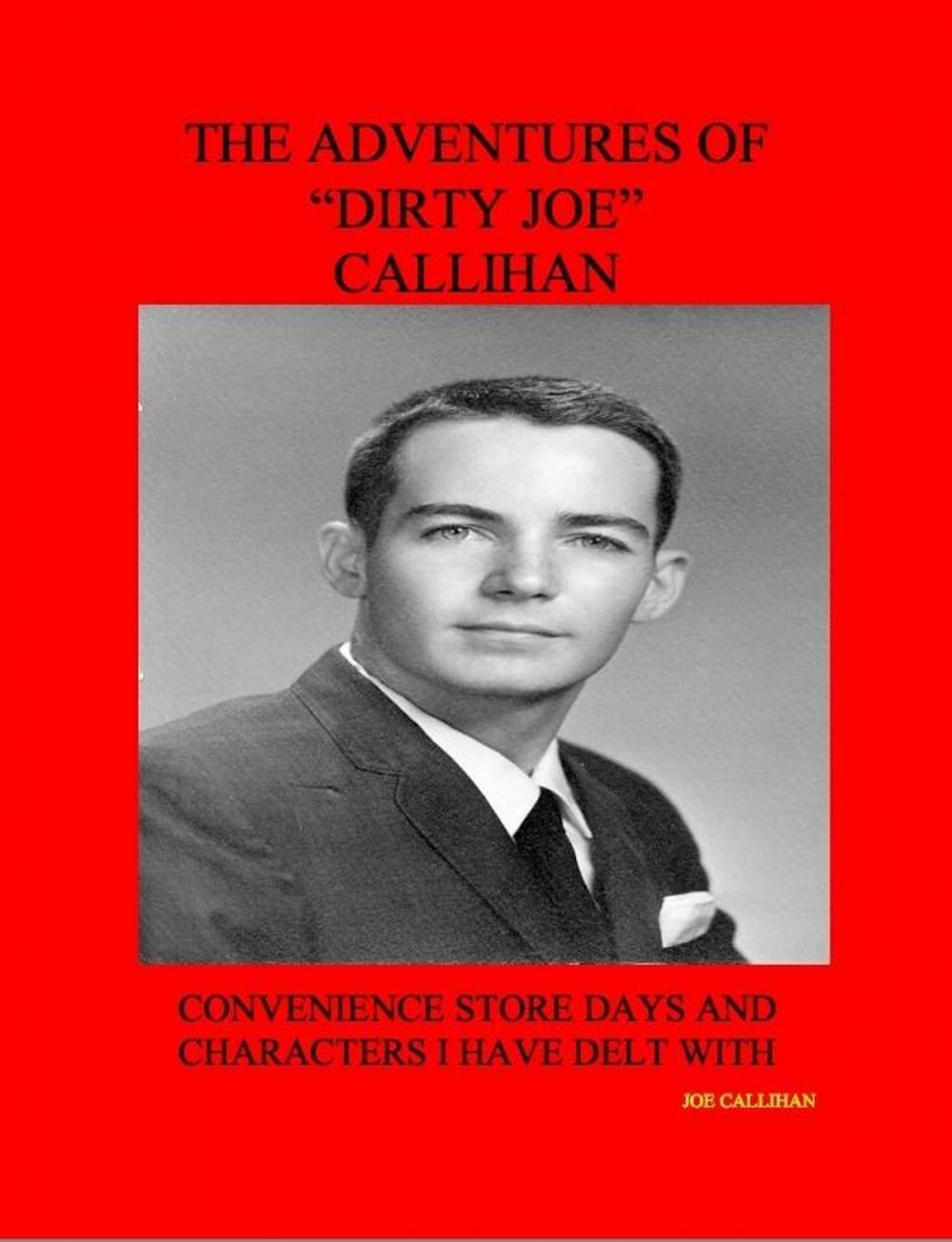 Big bigCover of The Adventures of "Dirty Joe" Callihan