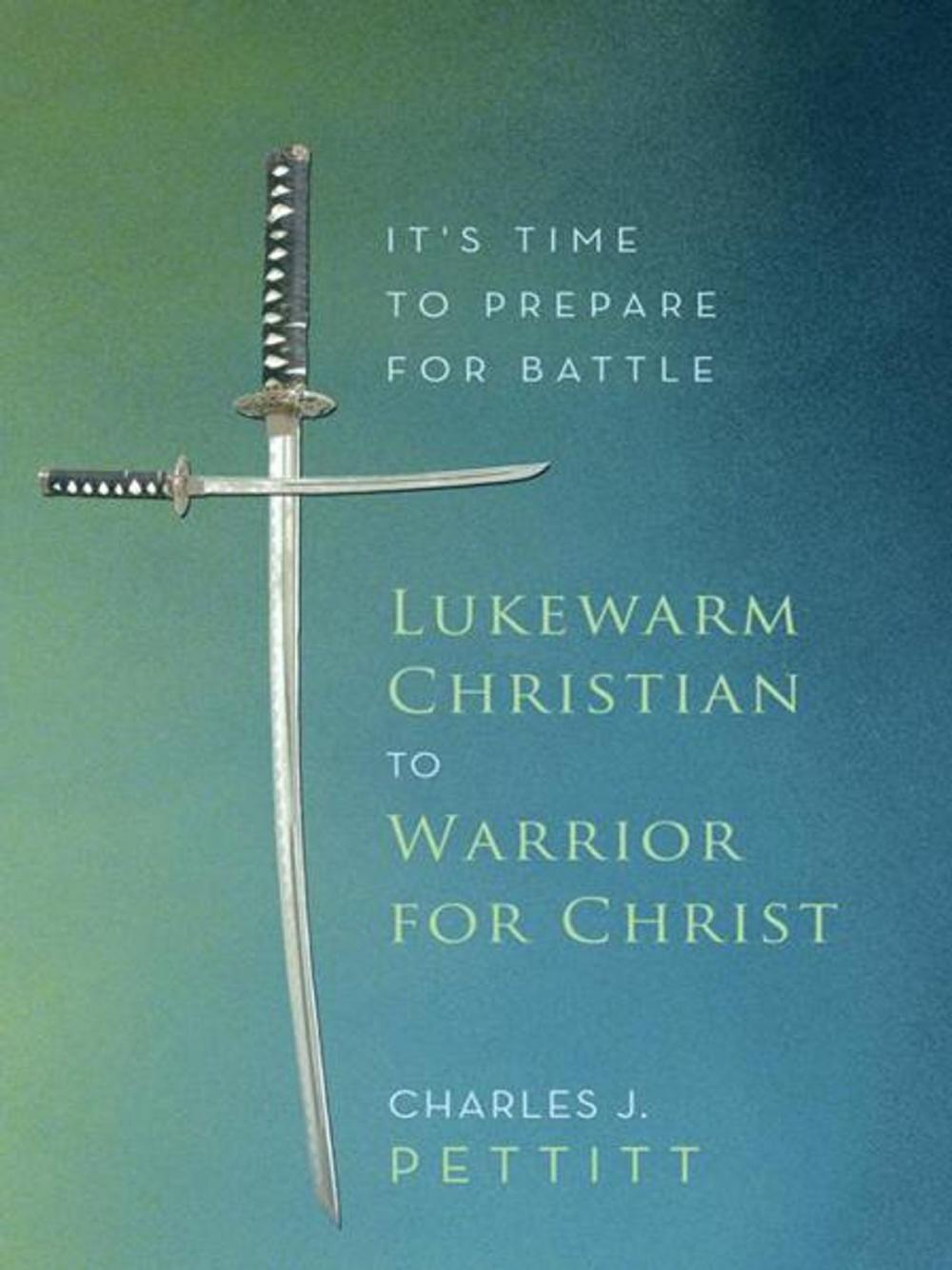 Big bigCover of Lukewarm Christian to Warrior for Christ