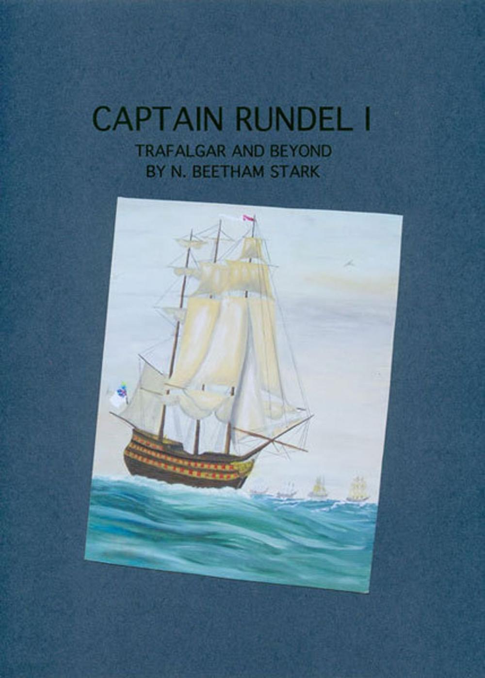 Big bigCover of Captain Rundel I - Trafalgar and Beyond (book 6 of 9 of the Rundel Series)