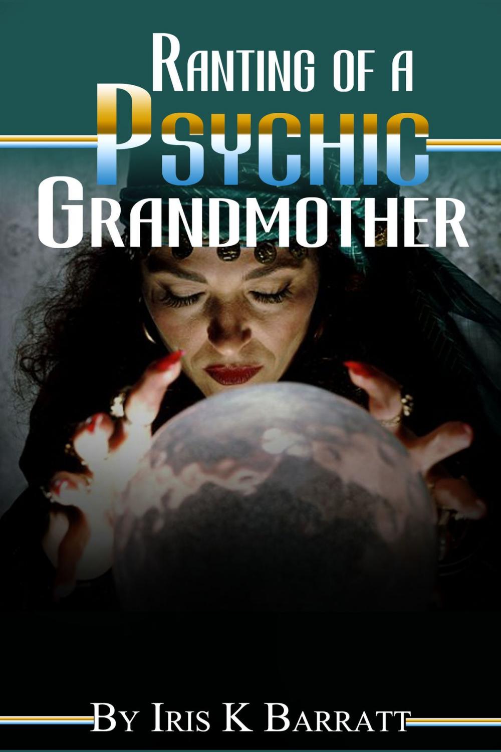 Big bigCover of Ranting of a Psychic Grandmother