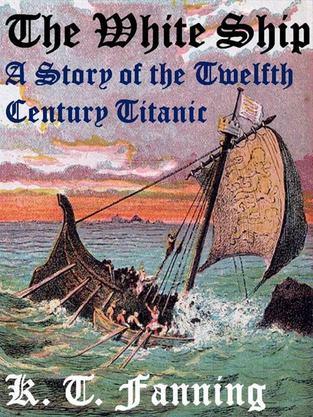 Big bigCover of The White Ship A Story of the Twelfth Century Titanic