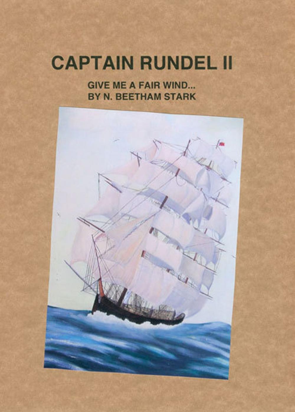 Big bigCover of Captain Rundel II - Give Me a Fair Wind (book 7 of 9 of the Rundel Series)