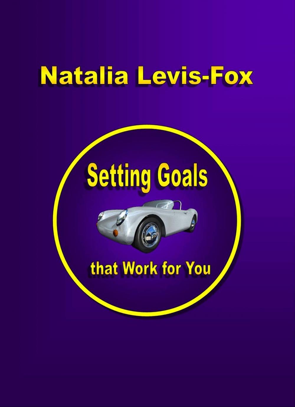 Big bigCover of Setting Goals That Work For You