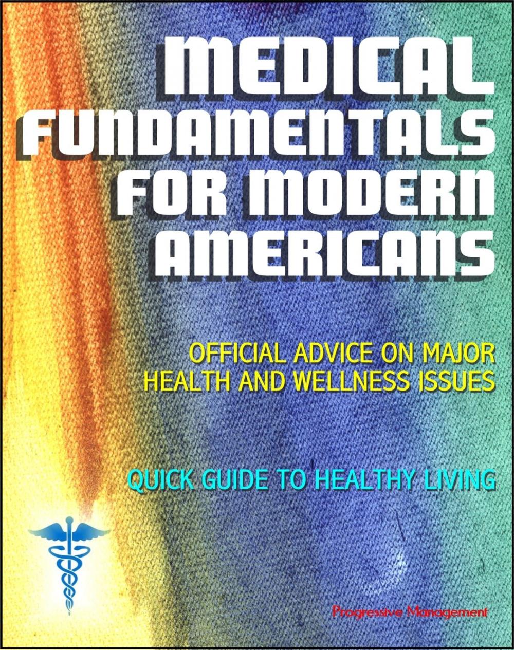 Big bigCover of Medical Fundamentals for Modern Americans: Official Advice on Major Health and Wellness Issues with Quick Guide to Healthy Living