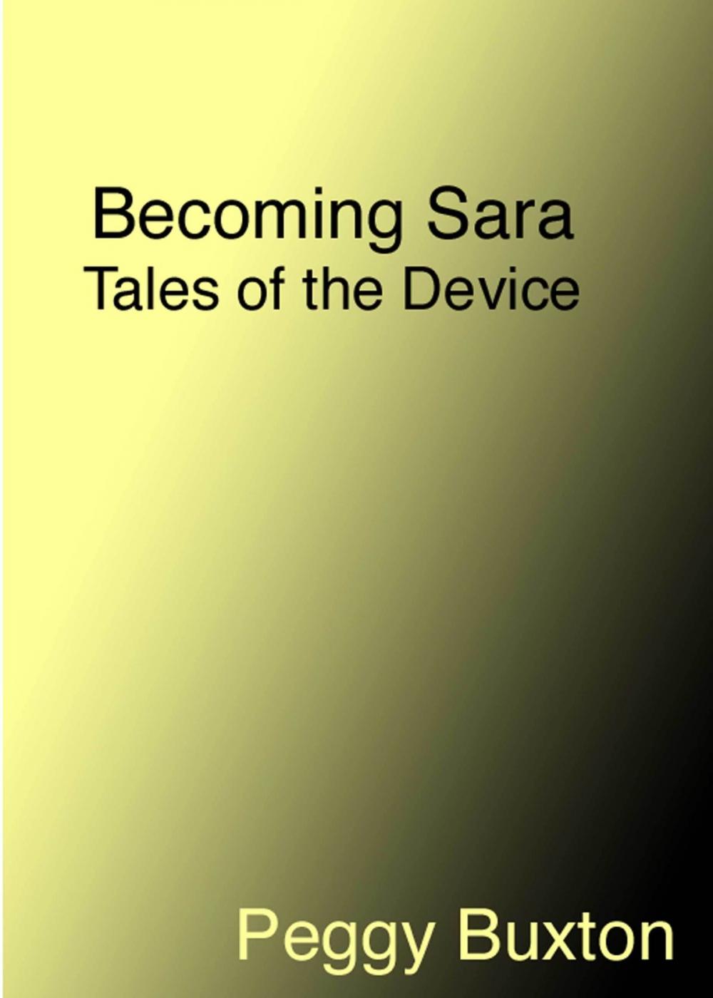 Big bigCover of Becoming Sara, Tales of the Device