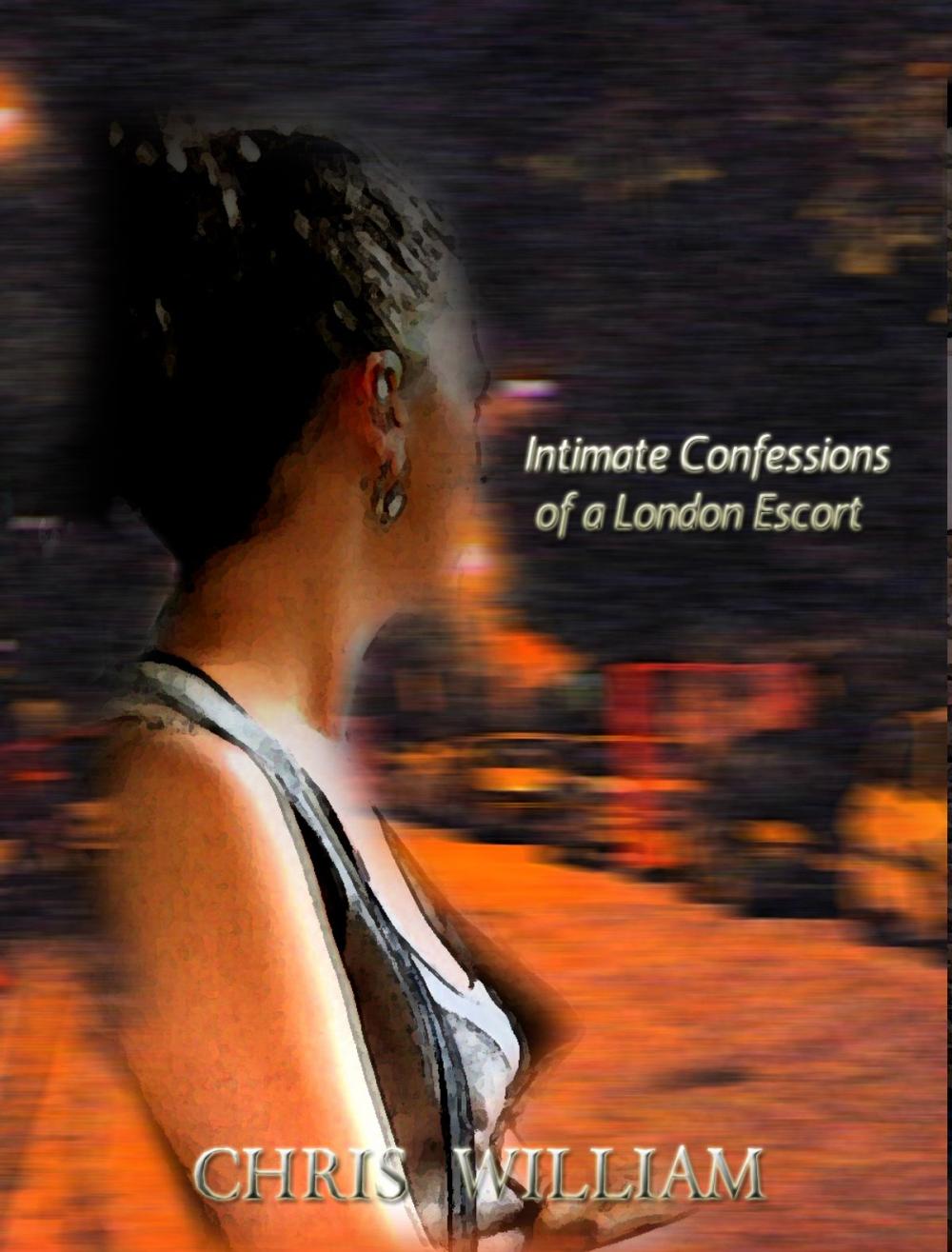 Big bigCover of Intimate Confessions of a London Escort: Volume 1 to Volume 10