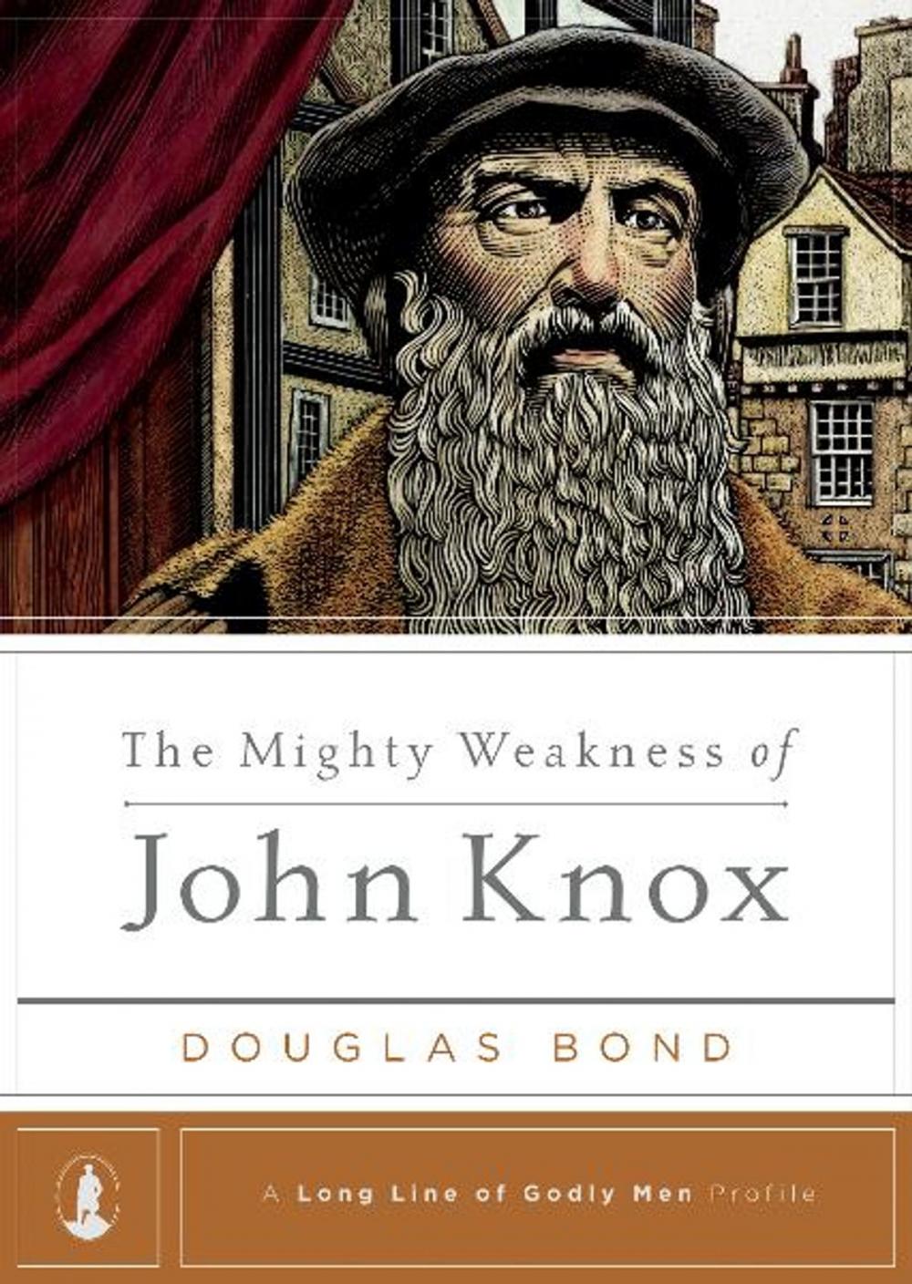 Big bigCover of The Mighty Weakness of John Knox