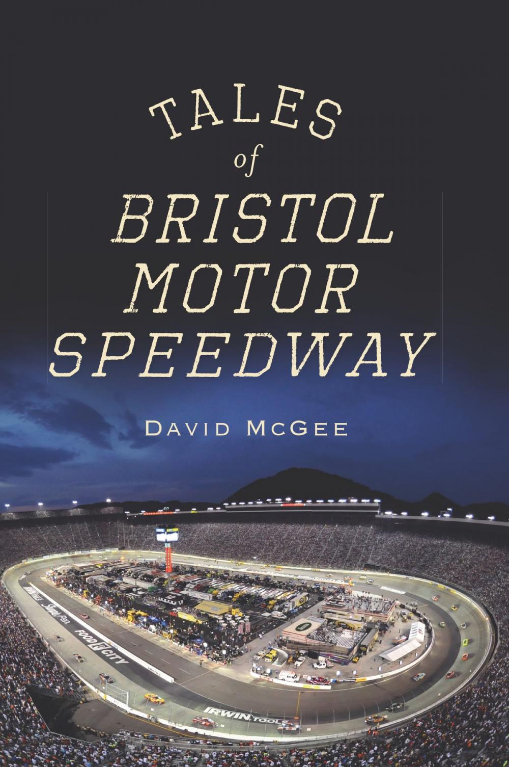 Big bigCover of Tales of Bristol Motor Speedway