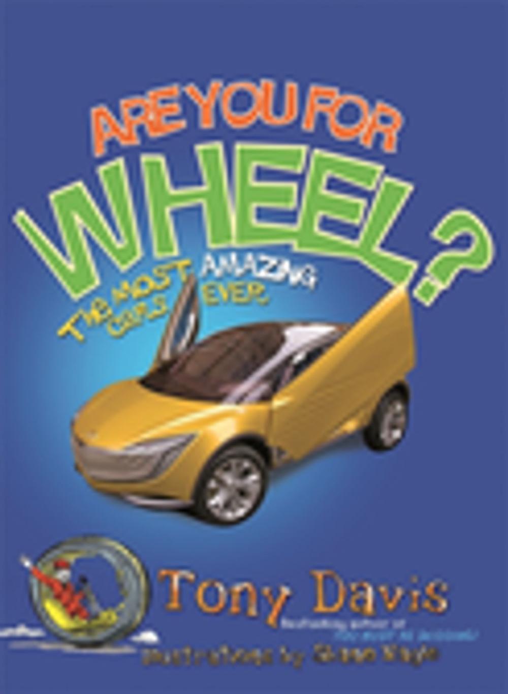 Big bigCover of Are You For Wheel? The Most Amazing Cars Ever