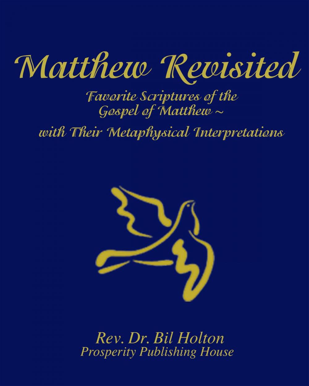 Big bigCover of Matthew Revisited: Favorite Scriptures of the Gospel of Matthew With Their Metaphysical Interpretations
