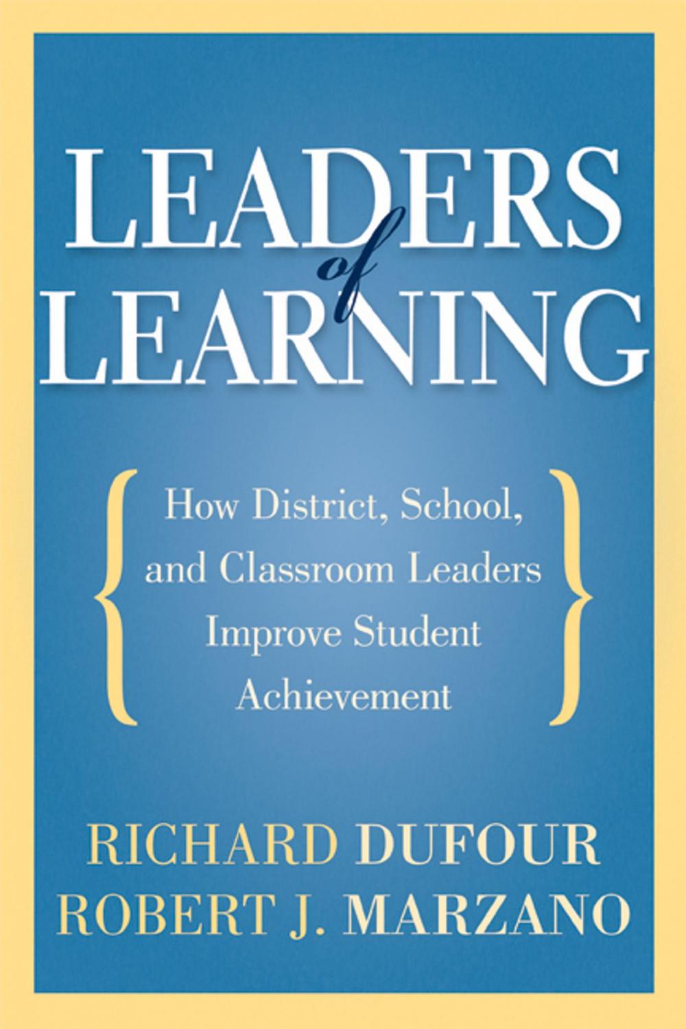 Big bigCover of Leaders of Learning: How District, School, and Classroom Leaders Improve Student Achievement