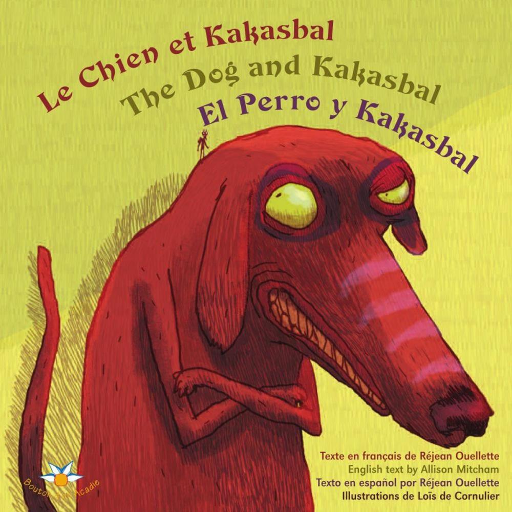 Big bigCover of Le chien et Kakasbal / The Dog and Kakasbal / El Perro y Kakasbal
