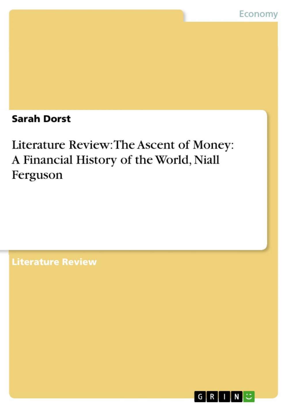 Big bigCover of Literature Review: The Ascent of Money: A Financial History of the World, Niall Ferguson