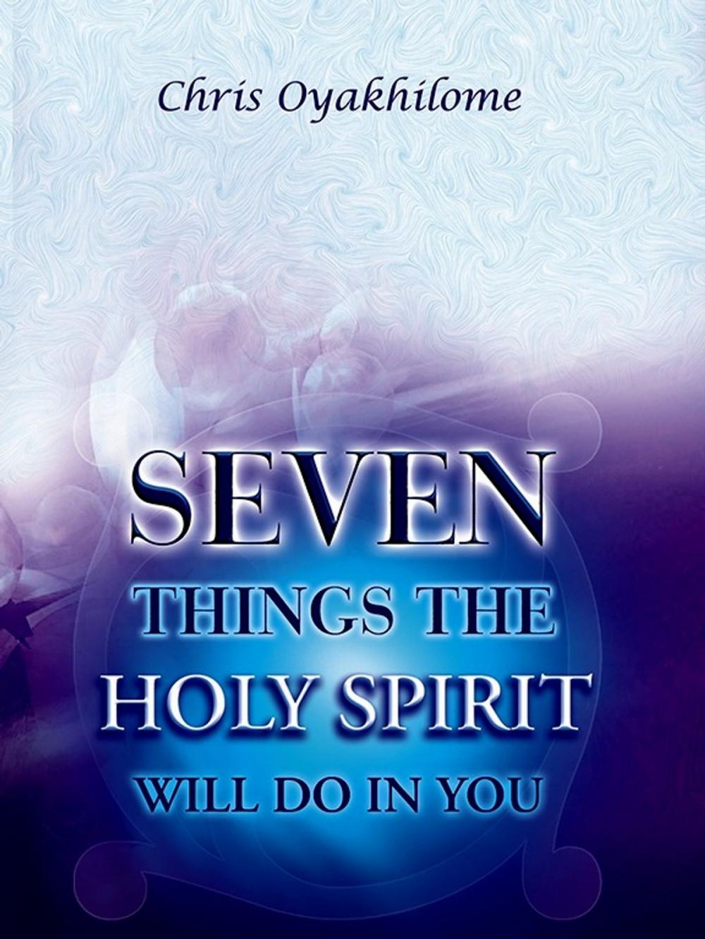 Big bigCover of Seven Things The Holy Spirit will Do in You