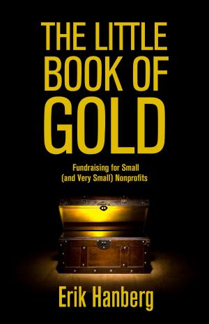 Book cover of The Little Book of Gold: Fundraising for Small (and Very Small) Nonprofits