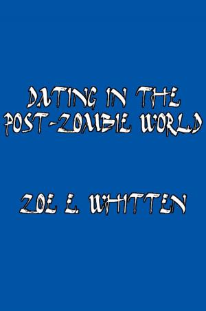Cover of the book Dating in the Post-Zombie World by Gary Hancock