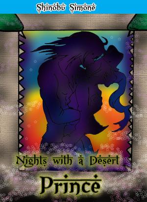 Cover of the book Nights With A Desert Prince(yaoi)Part 1 by Shinobu Simone