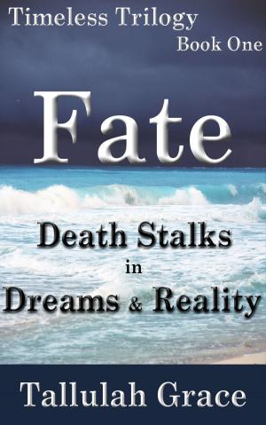 Cover of the book Timeless Trilogy, Book One, Fate by Tallulah Grace