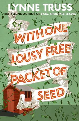 Cover of the book With One Lousy Free Packet of Seed by Georgia Hill