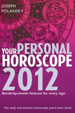 Cover of the book Your Personal Horoscope 2012: Month-by-month forecasts for every sign by Tony Buzan
