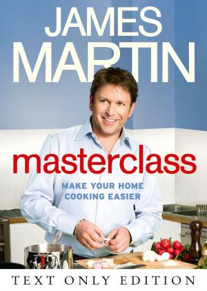 Cover of the book Masterclass Text Only: Make Your Home Cooking Easier by Andrew Taylor