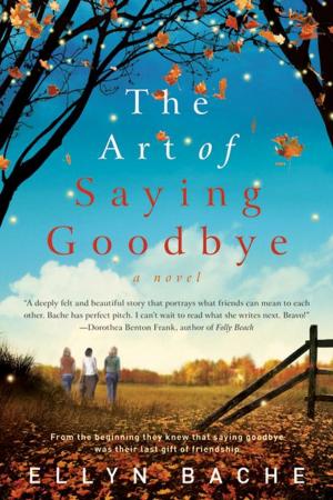 Cover of the book The Art of Saying Goodbye by Lavinia Kent