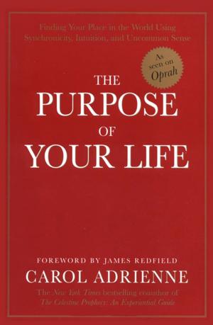 Cover of the book The Purpose Of Your Life by William Glasser M.D.