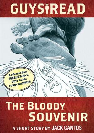Cover of the book Guys Read: The Bloody Souvenir by Jeff Kinney, Jon Scieszka