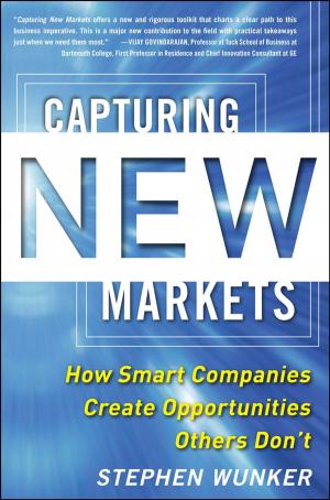 Cover of the book Capturing New Markets: How Smart Companies Create Opportunities Others Don’t by Anne Bruce