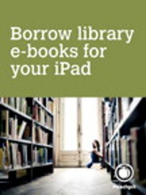 Cover of the book Borrow library e-books for your iPad by Luke Welling, Laura Thomson